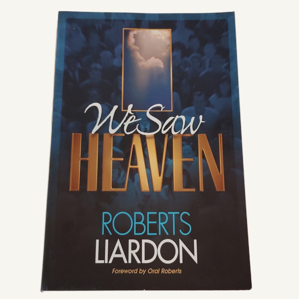 Roberts Liardon - We Saw Heaven - 1996 Softcover Book - Christian Living